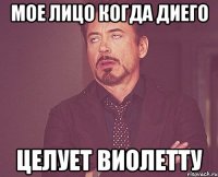 Мое лицо когда Диего целует Виолетту