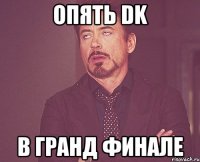 Опять DK В гранд финале