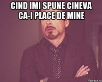 cind imi spune cineva ca-i place de mine 