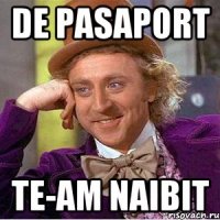 De pasaport Te-am naibit