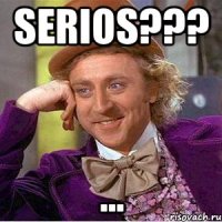 SERIOS??? ...