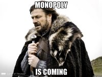 MONOPOLY IS COMING