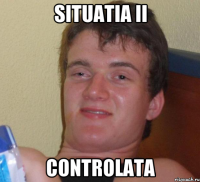 Situatia ii Controlata