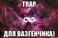 TRAP для Вазгенчика)