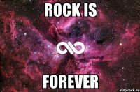 rock is forever