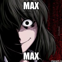 MAX MAX