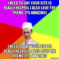 I need to say your site is really helpful I also love the theme, its amazing! I need to say your site is really helpful I also love the theme, its amazing!