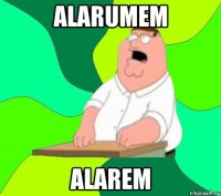 Alarumem alarem