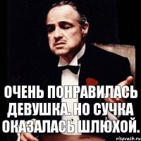 очень понравилась девушка. но сучка оказалась шлюхой.