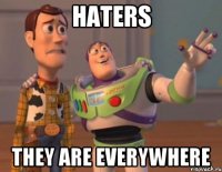 Haters They are everywhere