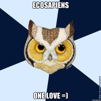 ecosapiens one love =)