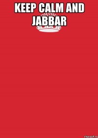 keep calm and jabbar 