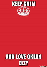 Keep Calm and love Okean Elzy