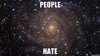 PEOPLE HATE