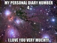 My personal diary number 4, I love you very much!!!