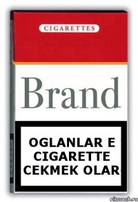 oglanlar e cigarette cekmek olar