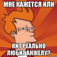 Мне кажется или Кит реально любит Анжелу?