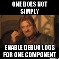 One does not simply enable debug logs for one component