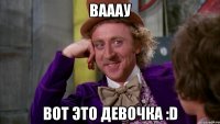Вааау Вот это девочка :D