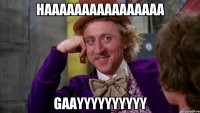 HAAAAAAAAAAAAAAAA GAAYyyyyyyyyy