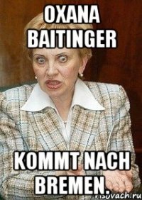 Oxana Baitinger Kommt nach Bremen.