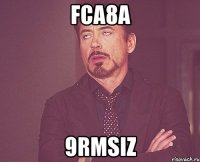 FCA8A 9RMSiZ