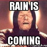 rain is coming