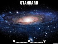 Standard ♥...............♥................♥