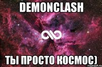 Demonclash ты просто космос)