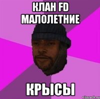 Клан FD малолетние Крысы