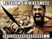 Resulun sikin kesmeye GEDIREEEEEEEEEEEEEEEEEMM