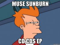 Muse Sunburn CD CDS EP