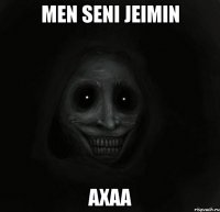 men seni jeimin axaa