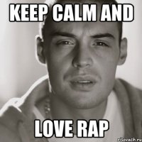 Keep CaLm aNd loVe rap