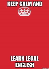 Keep calm and Learn Legal English