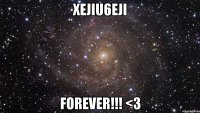 XeJIu6eJI FOREVER!!! <3