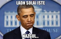 Ladn solai iste nazgul...