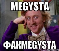 MeGysta факMeGysta