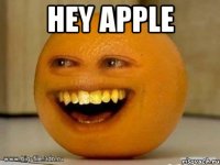 hey apple 