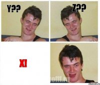 Y?? Z?? X!