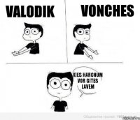 Valodik Vonches xies harcnum vor Gites lavem