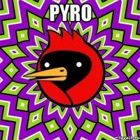 Pyro 