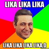 Lika Lika Lika Lika Lika LIka Lika:D