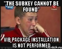 "The subkey cannot be found" VIB package installation is not performed