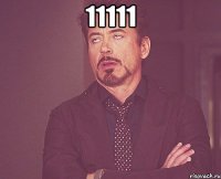 11111 