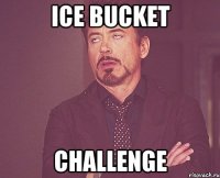 ice bucket challenge