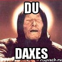 Du Daxes