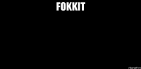 FOKKIT 