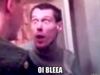  OI BLEEA