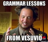 grammar lessons from vesuvio